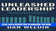 New Book Unleashed Leadership: Maximizing Talent and Performance by Opening the Gates of Opportunity