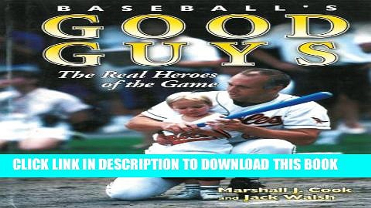 [PDF] Baseball s Good Guys: The Real Heroes of the Game Full Online