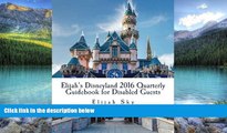 Must Have PDF  Elijah s Disneyland 2016 Quarterly Guidebook for Disabled Guests: January - March