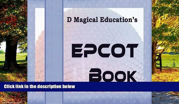 Big Deals EPCOT Book: for Vacation Planners Best Seller Books Best Seller