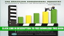[PDF] The Brazilian Audiovisual Industry: An Explosion of Creativity and Opportunities for