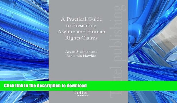READ PDF A Practical Guide to Presenting Asylum and Human Rights Claims READ NOW PDF ONLINE