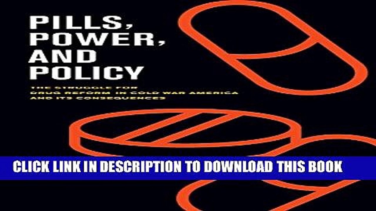 [PDF] Pills, Power, and Policy: The Struggle for Drug Reform in Cold War America and Its