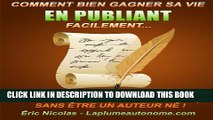 [PDF] Comment bien gagner sa vie en publiant facilement: Sans editeur, sans investir, sans etre un