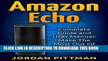 [PDF] Amazon Echo: Complete User Manual and Guide: Make the Most out of Amazon Echo Popular