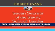 [PDF] Seven Secrets of the Savvy School Leader: A Guide to Surviving and Thriving Popular Online