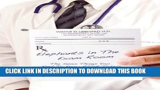 [PDF] Elephants in the Exam Room: The Seven Things you Need to Know About Today s Health Care