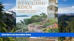 Big Deals  Rescuing Eden: Preserving America s Historic Gardens  Full Read Most Wanted