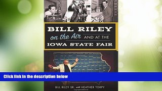 Big Deals  Bill Riley on the Air and at the Iowa State Fair  Best Seller Books Most Wanted