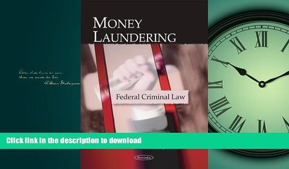DOWNLOAD Money Laundering: Federal Criminal Law READ EBOOK