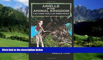 Must Have PDF  Arielle in the Animal Kingdom: A Walt Disney World Cast Member Memoir  Full Read