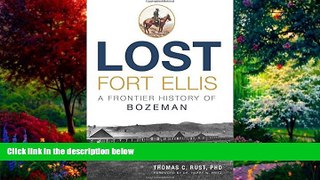 Big Deals  Lost Fort Ellis:  Full Read Best Seller