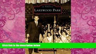 Big Deals  Lakewood Park (General) (Images of America)  Full Read Best Seller