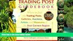 Big Deals  The Trading Post Guidebook: Where to Find the Trading Posts, Galleries, Auctions,