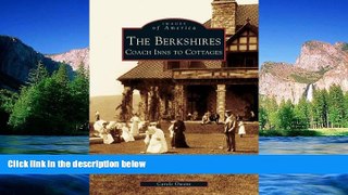 Big Deals  The Berkshires: Coach Inns to Cottages (Images of America)  Full Read Most Wanted