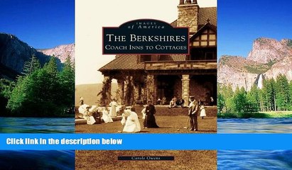 Big Deals  The Berkshires: Coach Inns to Cottages (Images of America)  Full Read Most Wanted