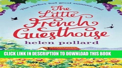 [PDF] The Little French Guesthouse: The perfect feel good summer read (La Cour des Roses) (Volume