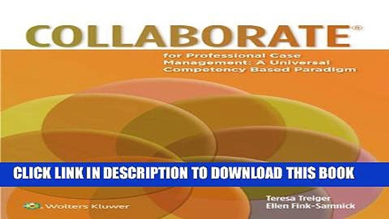 [PDF] COLLABORATE(R) for Professional Case Management: A Universal Competency-Based Paradigm Full