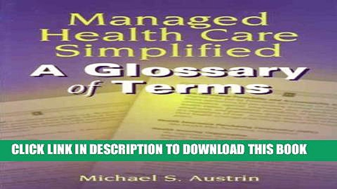 [PDF] Managed Health Care Simplified: A Glossary of Terms Popular Online