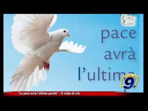 Totus Tuus | La pace avrà l'ultima parola il colpo di cric