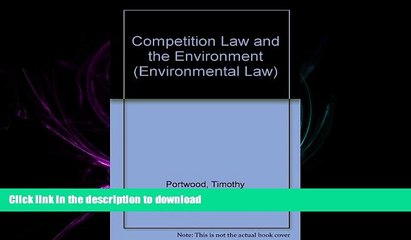 READ THE NEW BOOK Competition Law   the Environment (Environmental Law) READ EBOOK