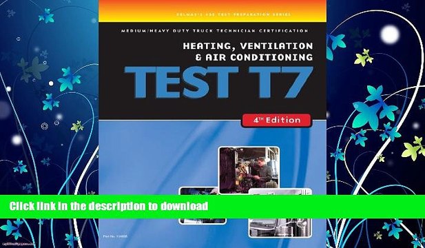 FAVORITE BOOK ASE Test Preparation Medium/Heavy Duty Truck Series Test T7: Heating, Ventilation,
