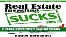 [PDF] Real Estate Investing Sucks: How to Find, Hire, and Manage Contractors-the Right Way!