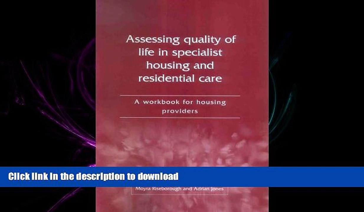READ THE NEW BOOK Assessing Quality of Life in Specialist Housing and Residential Care: A Workbook
