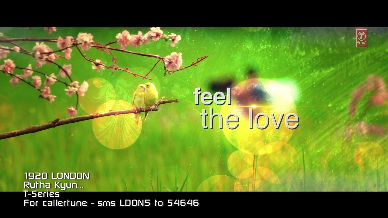 Rootha Kyun Video Song ¦ 1920 LONDON ¦ Sharman Joshi, Meera Chopra ¦ Shaarib, Toshi ¦ Mohit Chauhan