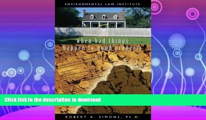 READ ONLINE When Bad Things Happen To Good Property (Environmental Law Institute) READ PDF FILE