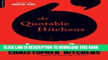 New Book The Quotable Hitchens: From Alcohol to Zionism - The Very Best of Christopher Hitchens