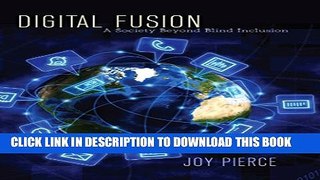 [Read PDF] Digital Fusion: A Society Beyond Blind Inclusion (Critical Intercultural Communication