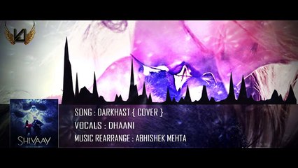 DARKHAAST || SHIVAAY || Ajay Devgan || Cover Song by Dhaani