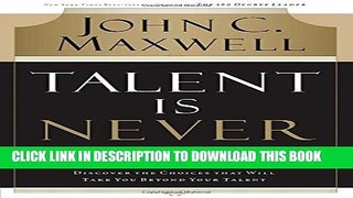 New Book Talent Is Never Enough: Discover the Choices That Will Take You Beyond Your Talent