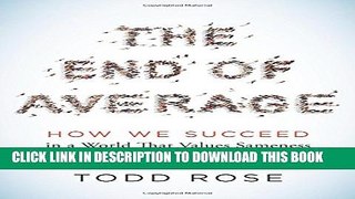 [PDF] The End Of Average: How We Succeed In A World That Values Sameness Full Colection