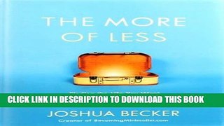 [PDF] The More of Less: Finding the Life You Want Under Everything You Own Popular Online
