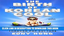 New Book The Birth of Korean Cool: How One Nation Is Conquering the World Through Pop Culture