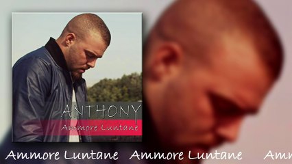 Anthony - Ammore Luntane