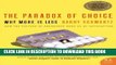 [PDF] The Paradox of Choice: Why More Is Less Full Colection