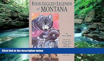 Big Deals  Four-Legged Legends of Montana (Four-Legged Legends Series)  Full Read Best Seller