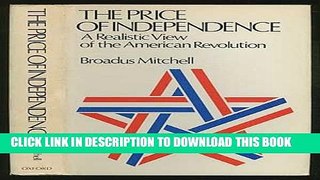 [PDF] The Price of Independence: A Realistic View of the American Revolution Full Colection