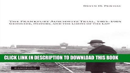 [PDF] The Frankfurt Auschwitz Trial, 1963-1965: Genocide, History, and the Limits of the Law