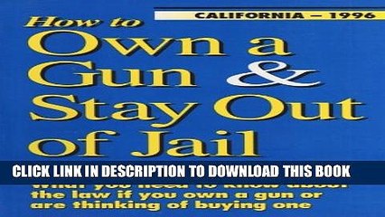 [PDF] How to Own a Gun   Stay Out of Jail: What You Need to Know About the Law If You Own a Gun or