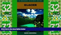 Big Deals  Glacier National Park: A Natural History Guide (Natural History Guides)  Full Read Most