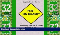 Big Deals  Pets On Board?: Adapting Your Pet To Travel By Boat Or Rv  Full Read Best Seller