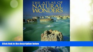 Big Deals  Atlas of Natural Wonders  Full Read Best Seller