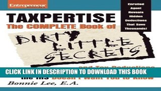 [New] Taxpertise: The Complete Book of Dirty Little Secrets and Tax Deductions for Small Business