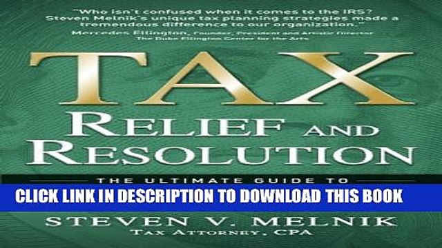 [PDF] Tax Relief and Resolution: The Ultimate Guide to Paying Less to the IRS Starting Full Online