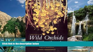 Big Deals  A Field Guide to the Wild Orchids of Thailand: Fourth and Expanded Edition  Full Read