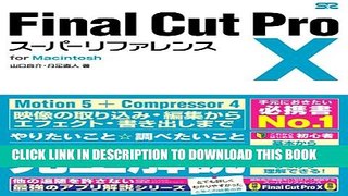 [PDF] Final Cut Pro X Super reference for Macintosh (2011) ISBN: 4881669087 [Japanese Import] Full